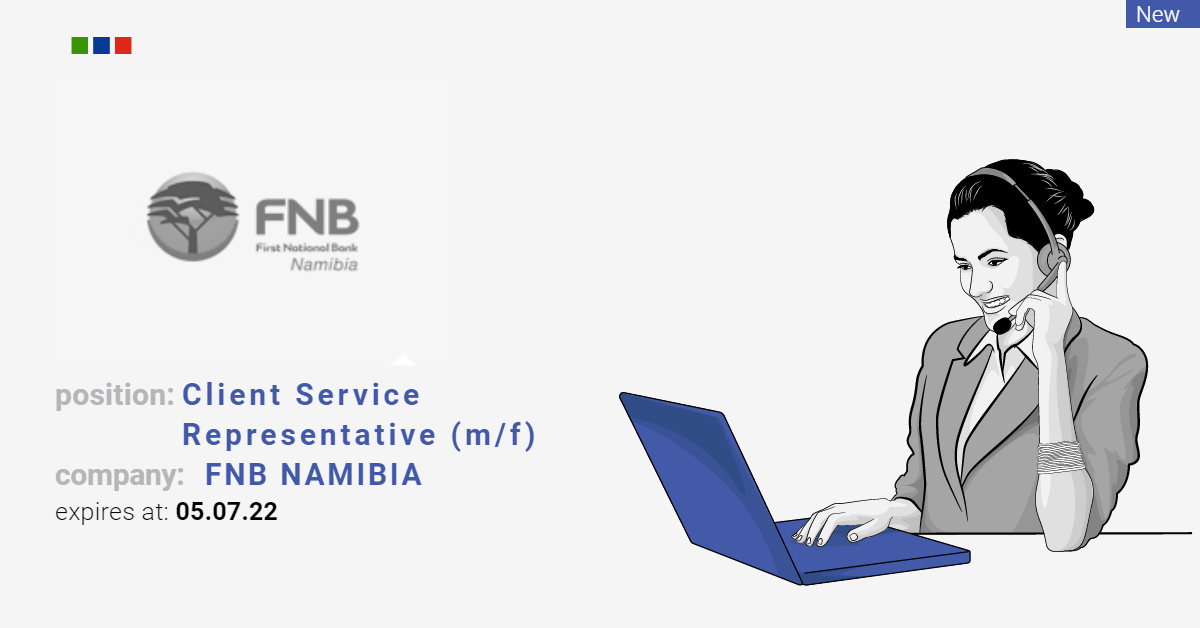 FNB NAMIBIA Client Service Representative (m/f), Windhoek Working.co.na