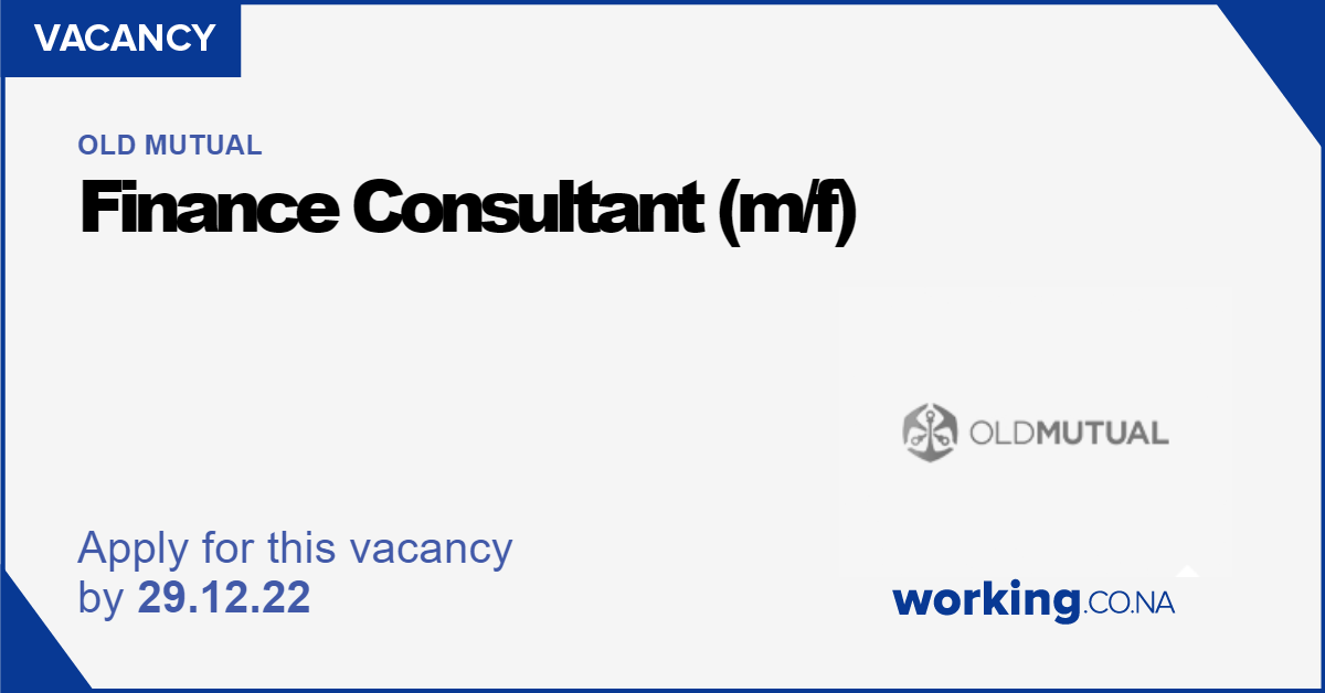 Old Mutual Finance Consultant (m/f), Windhoek Working.co.na