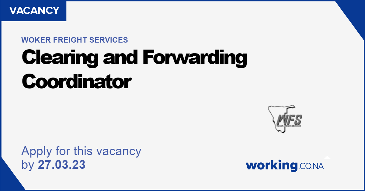 Woker Freight Services Clearing and Forwarding Coordinator, Windhoek