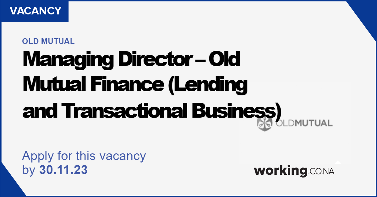 Old Mutual Managing Director Old Mutual Finance (Lending and