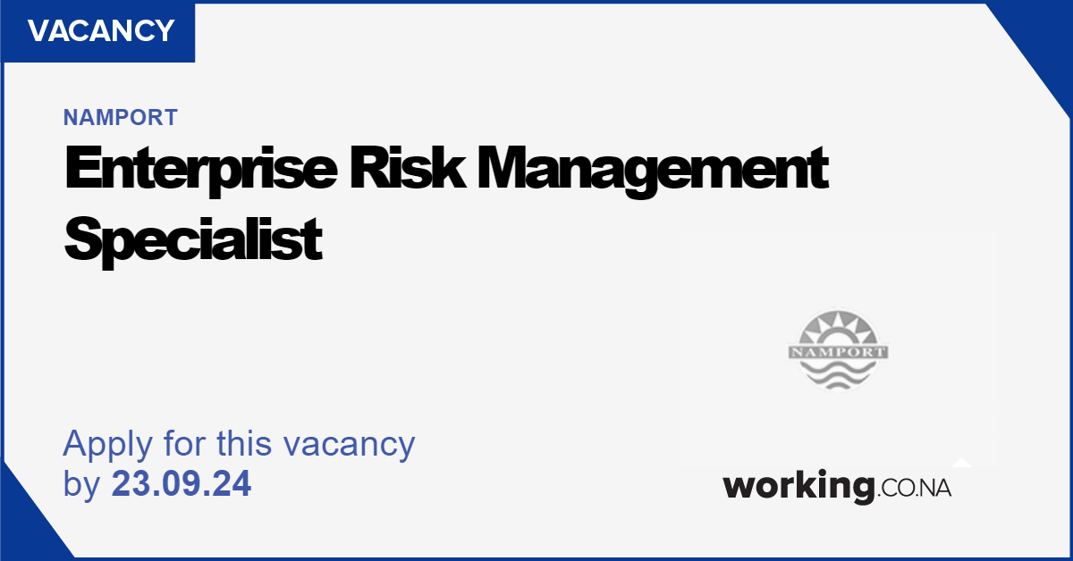 NAMPORT: Enterprise Risk Management Specialist, Walvis Bay - Working.co.na